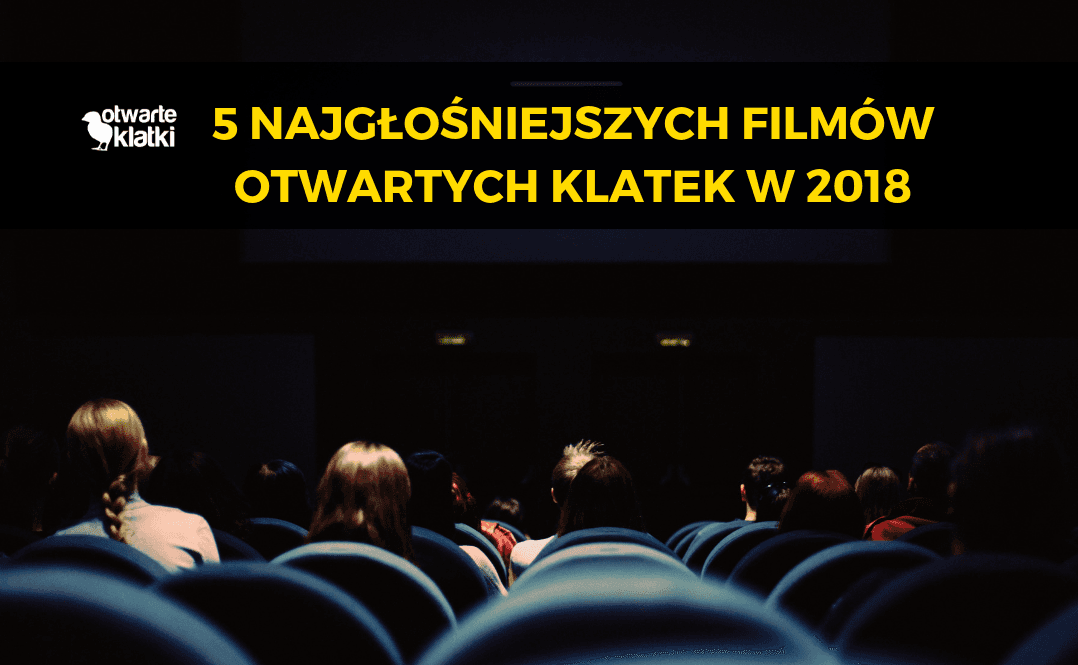 5 najgłośniejszych filmów Otwartych Klatek w 2018