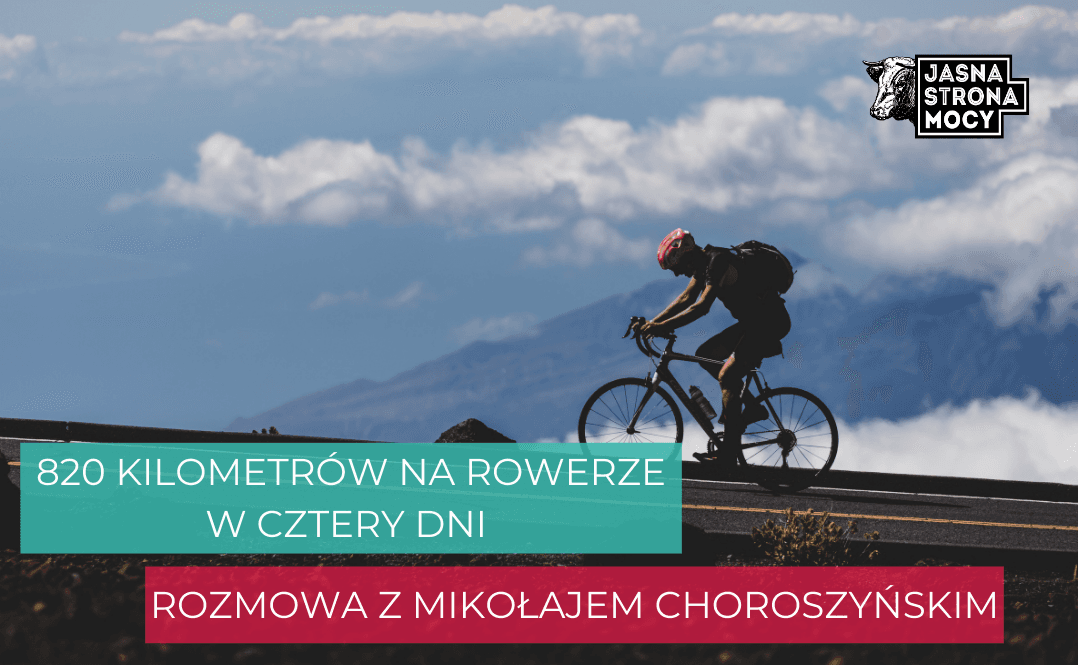 820 kilometrów na rowerze w cztery dni — rozmowa z Mikołajem Choroszyńskim